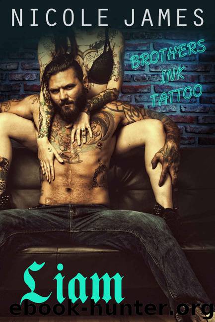 LIAM: Brothers Ink Tattoo (Brothers Ink Tattoo Series Book 3) by Nicole James