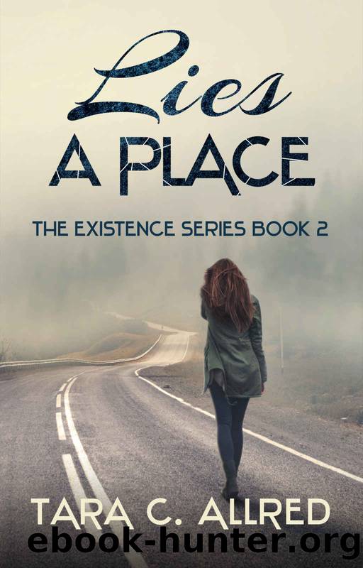 LIES A PLACE: BOOK TWO OF THE EXISTENCE SERIES by Allred Tara C