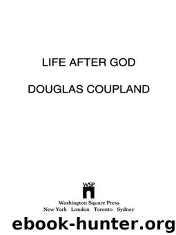 LIFE AFTER GOD by Douglas Coupland