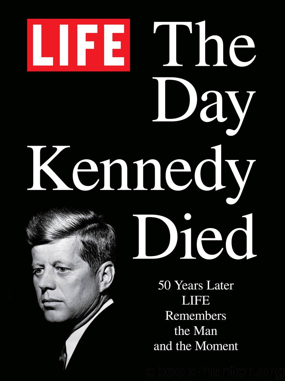 LIFE The Day Kennedy Died by Author