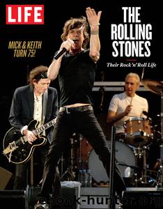LIFE The Rolling Stones by The Editors of LIFE