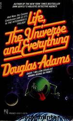 LIFE,THE UNIVERSE AND EVERYTHING by Douglas Adams