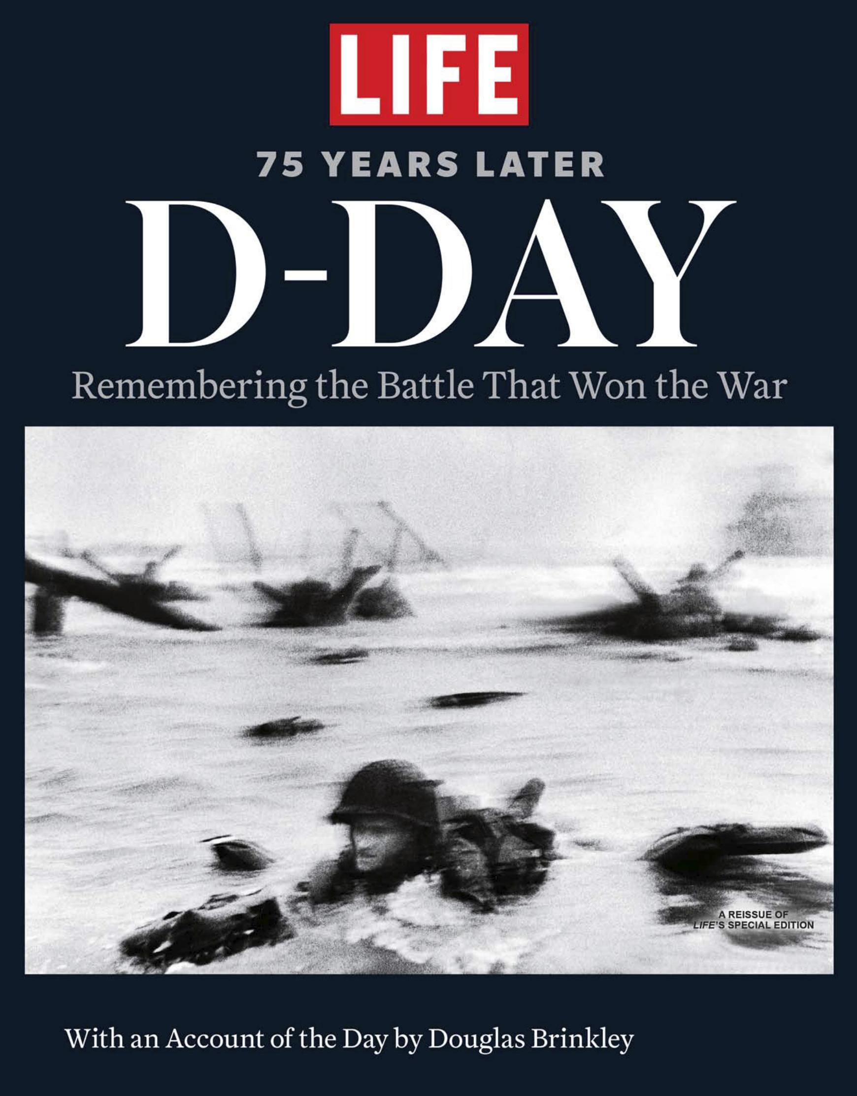 LIFE: D-Day: 75 Years Later by Life Magazine
