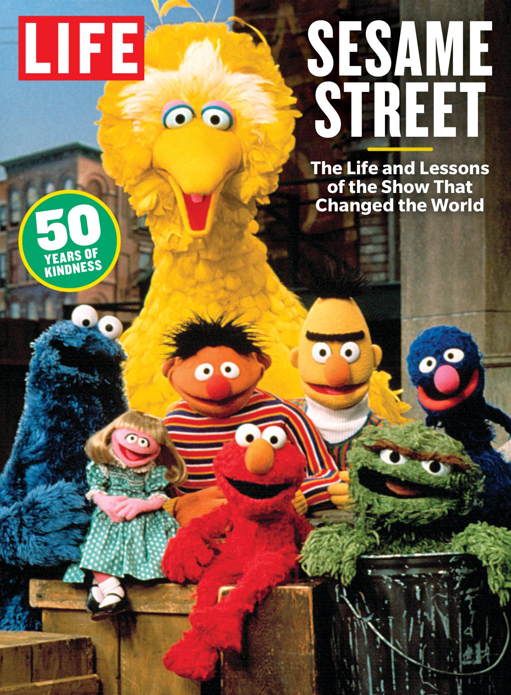 LIFE: Sesame Street: The Life and Lessons of the Show That Changed the World by Life Magazine
