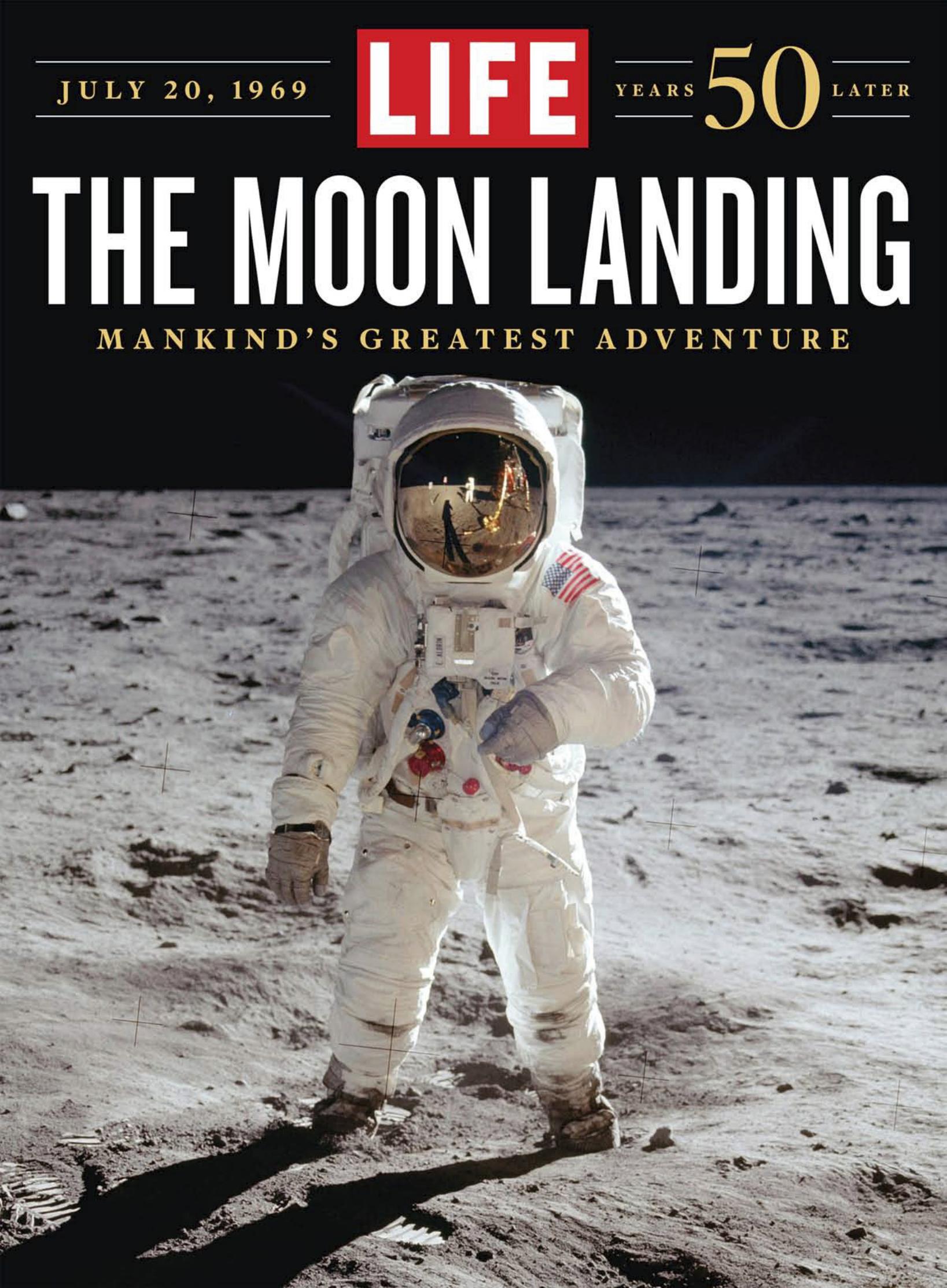 LIFE: The Moon Landing: Mankind’s Greatest Adventure by Life Magazine