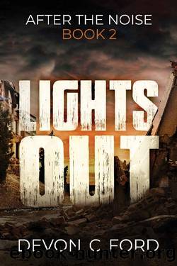 LIGHTS OUT: Book 2: After The Noise by Devon C. Ford