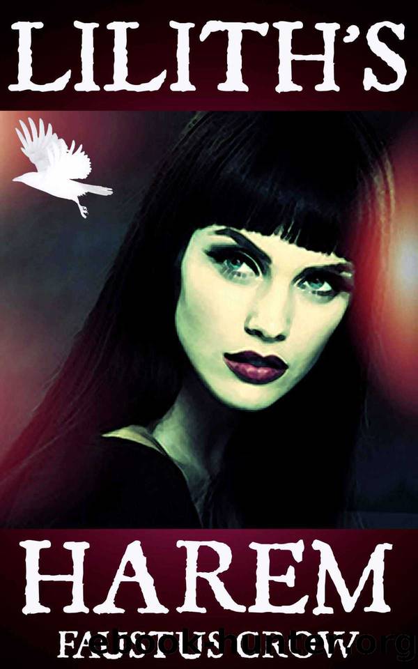 LILLITH'S HAREM (LILITH'S HAREM Book 1) by CROW FAUSTUS
