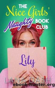 LILY: A Curvy Girl Romance (THE NICE GIRLS' NAUGHTY BOOK CLUB 6) by Lana Dash