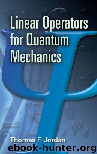 LINEAR OPERATORS FOR QUANTUM MECHANICS by Thomas F. Jordan