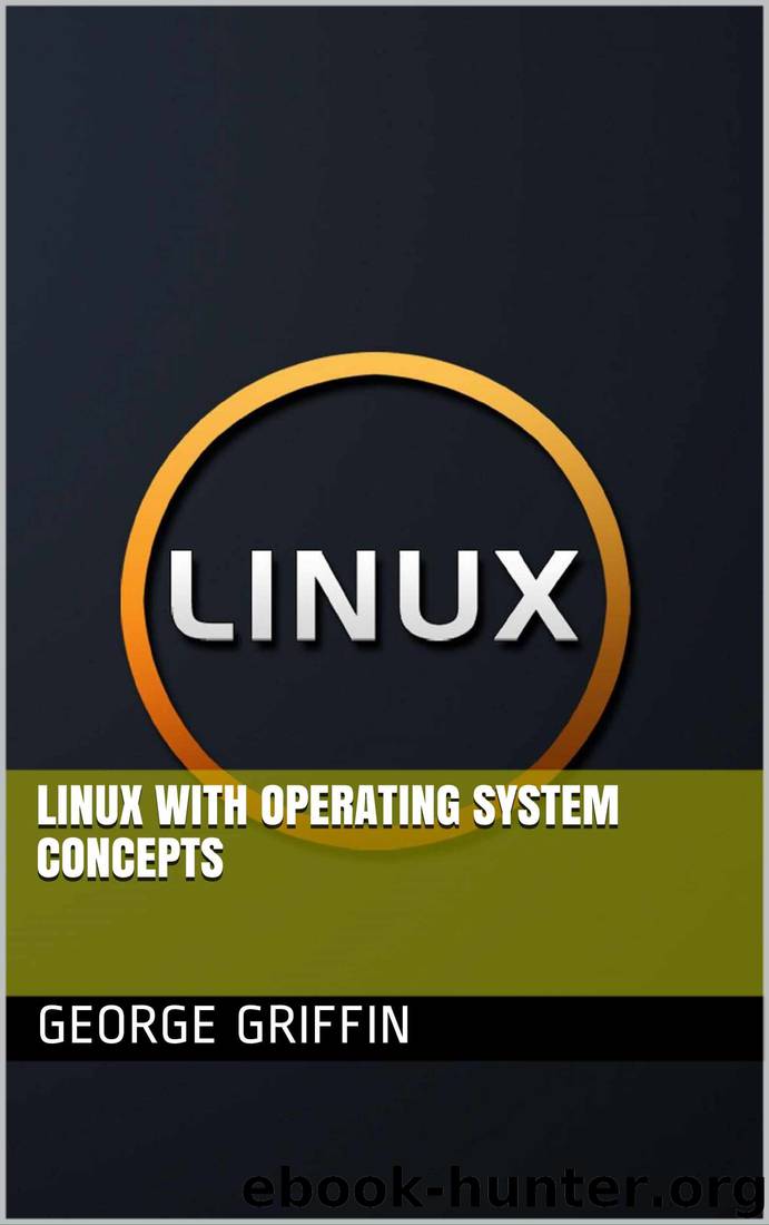 LINUX with Operating System Concepts by George Griffin