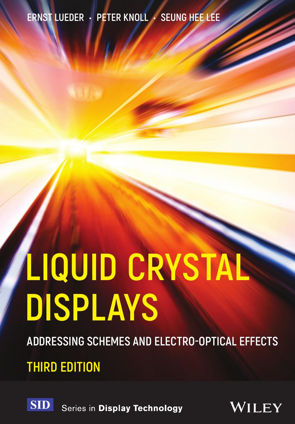 LIQUID CRYSTAL DISPLAYS addressing schemes and electro-optical effects. by ERNST KNOLL PETER LEE SANG-HEE LUEDER