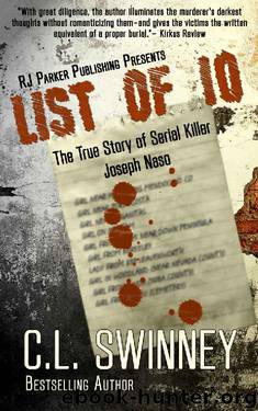 LIST OF 10: The True Story of Serial Killer Joseph Naso (Homicide True Crime Cases Book 7) by C.L. Swinney