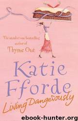 LIVING DANGEROUSLY by Katie Fforde
