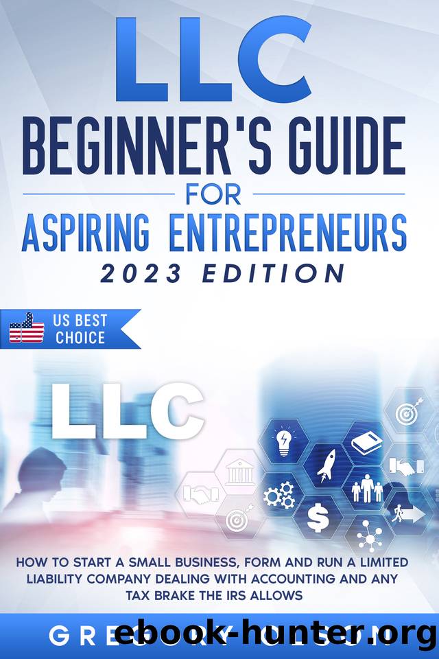 LLC Beginnerâs Guide for Aspiring Entrepreneurs 2023 Edition by Gregory Olson
