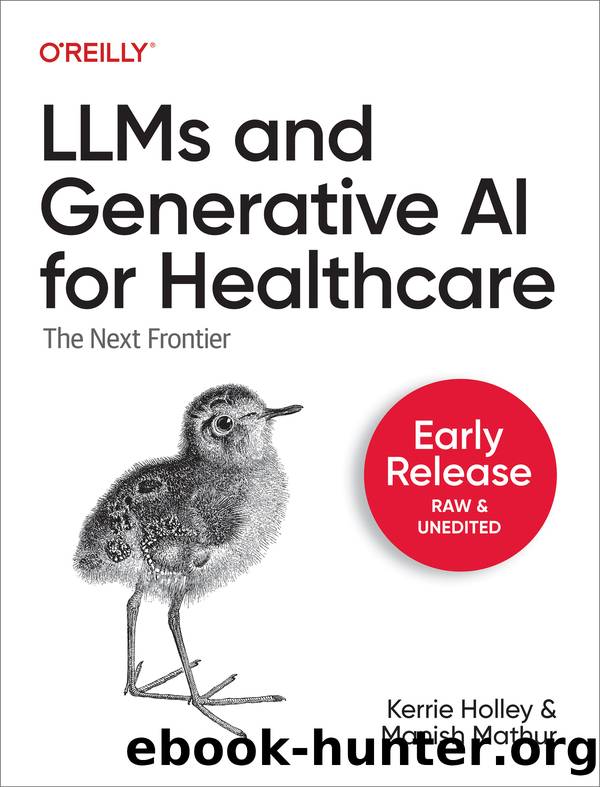 LLMs and Generative AI for Healthcare by Kerrie Holley and Manish Mathur