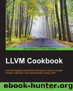 LLVM Cookbook by Unknown
