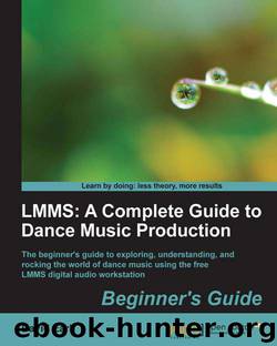 LMMS: A Complete Guide to Dance Music Production Beginner's Guide by unknow