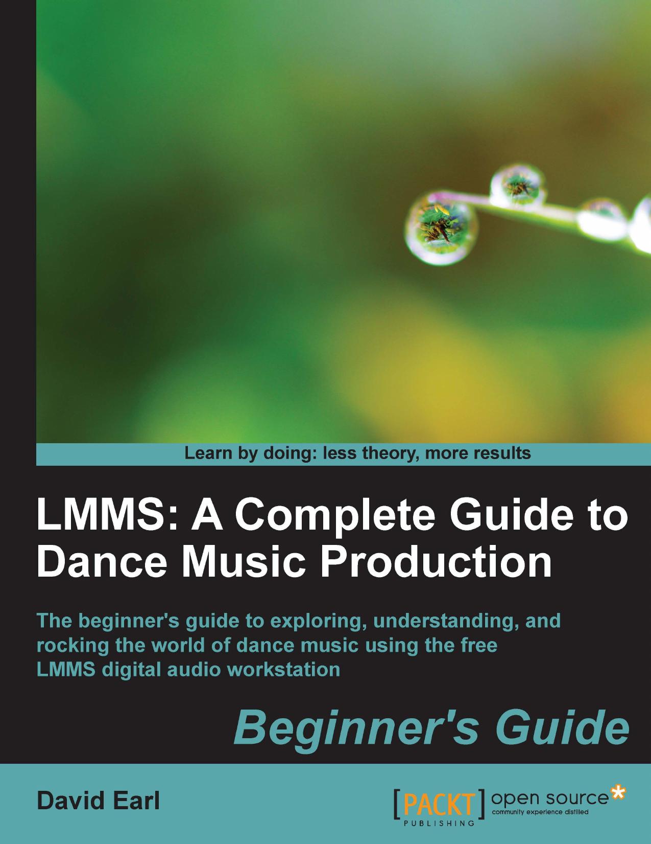 LMMS: A Complete Guide to Dance Music Production by Earl David