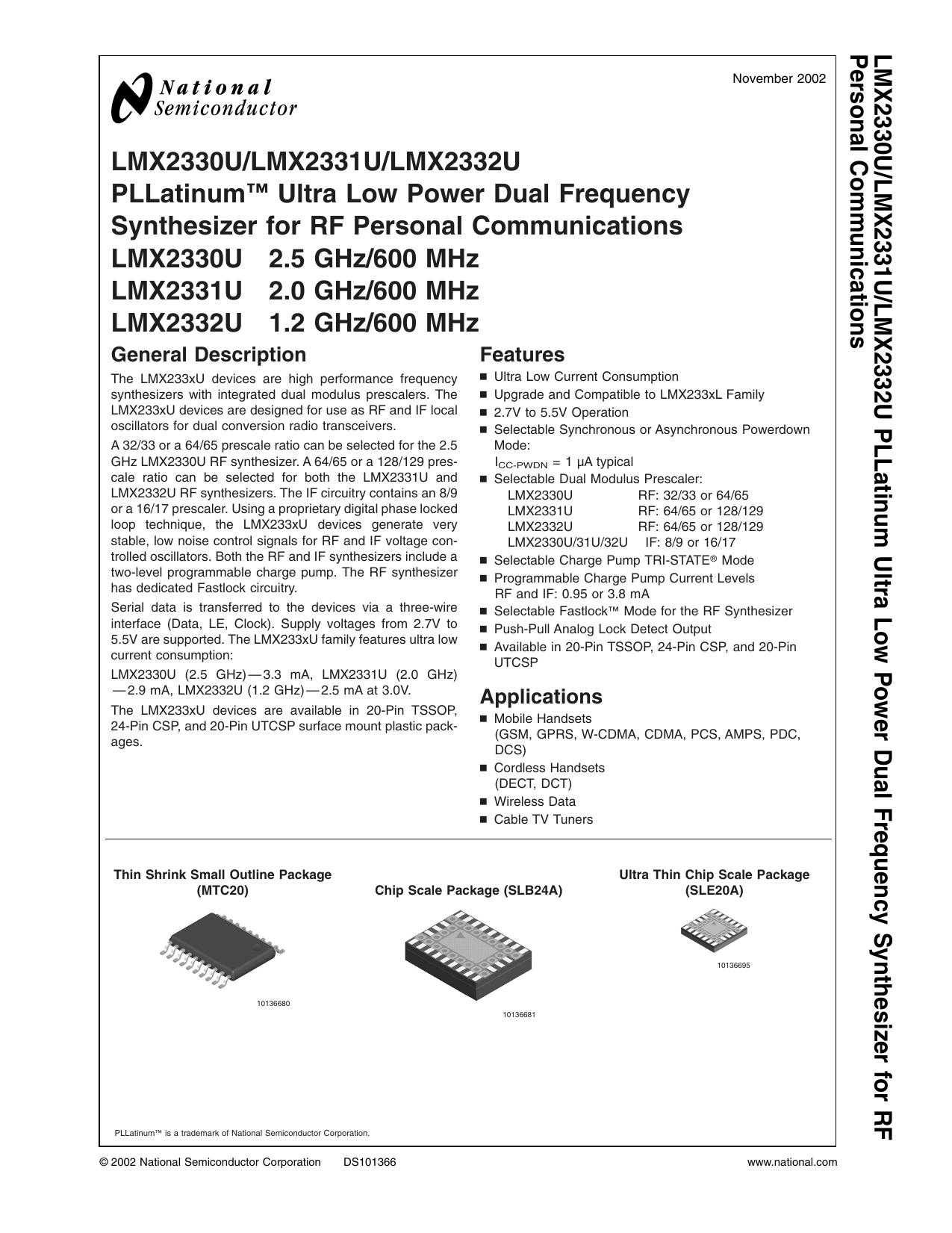 LMX2330ULMX2331ULMX2332U PLLatinum Ultra Low Power Dual Frequency Synthesizer for RF Personal Communications LMX2330U 2.5 GHz600 MHz LMX2331U 2.0 GHz600 MHz LMX2332U 1.2 GHz600 MHz by Unknown