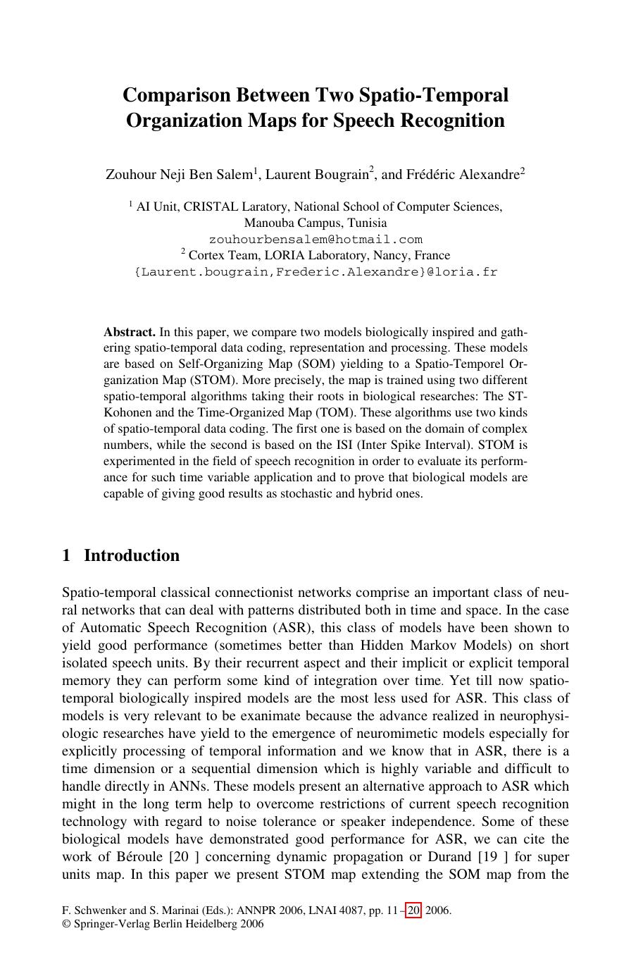 LNAI 4087 - Comparison Between Two Spatio-Temporal Organization Maps for Speech Recognition by Zouhour Neji Ben Salem Laurent Bougrain and Frédéric Alexandre