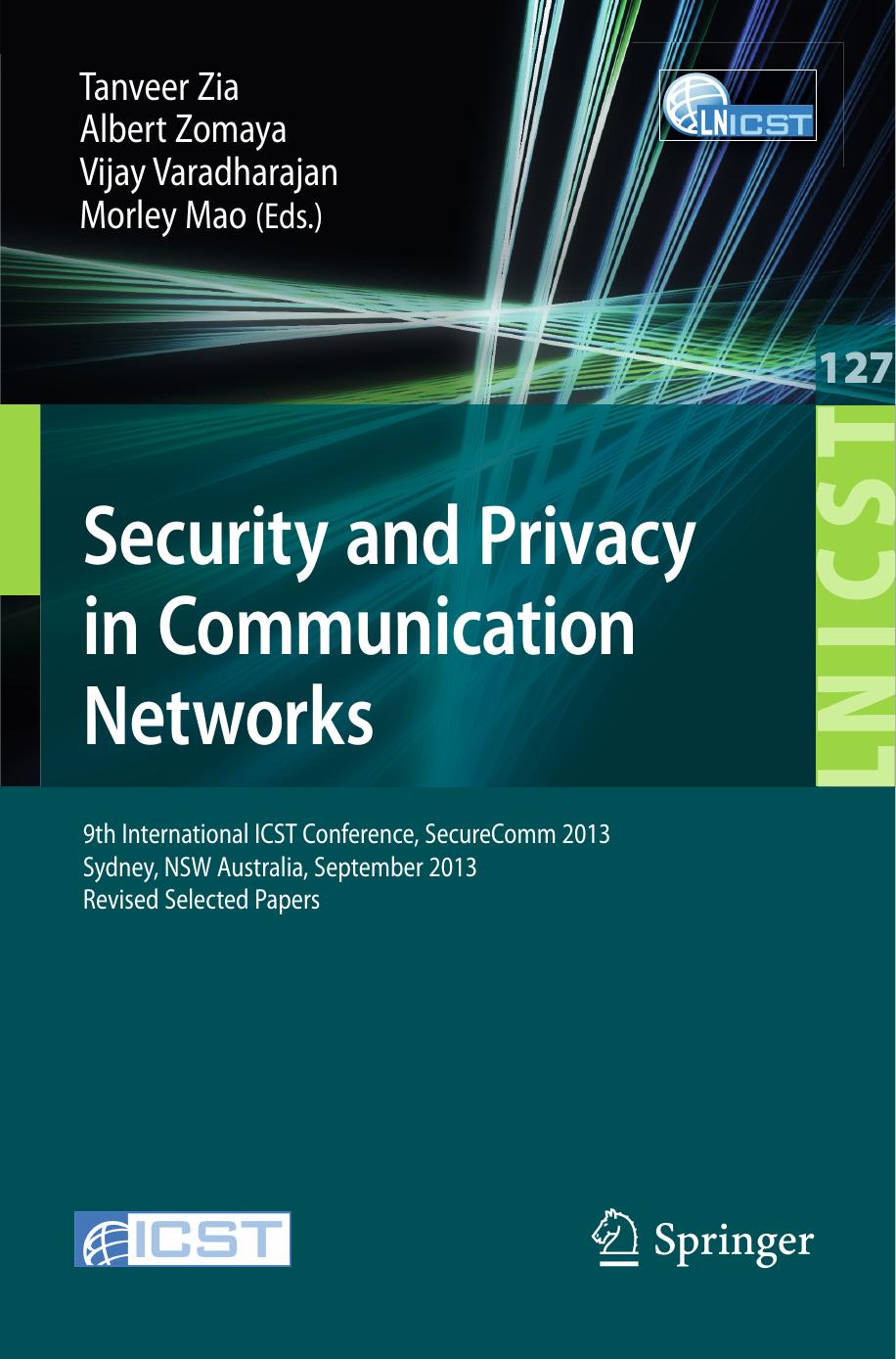 LNICST 127 - Security and Privacy in Communication Networks by Tanveer Zia Albert Zomaya Vijay Varadharajan and Morley Mao (eds.)