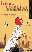 LOCA POR LAS COMPRAS by Sophie Kinsella