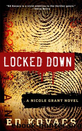 LOCKED DOWN: (A NICOLE GRANT THRILLER, BOOK 1) by ED KOVACS