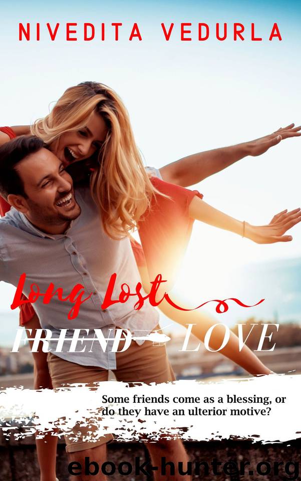 LONG LOST FRIEND LOVE: Forever Happily Ever After Romance by Vedurla Nivedita