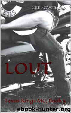 LOUT: Texas Kings MC, Book 5 by Cee Bowerman