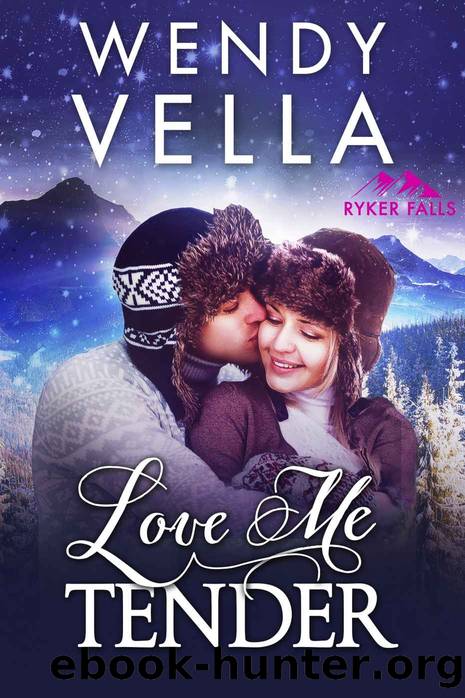 LOVE ME TENDER: Ryker Falls Series by Vella Wendy