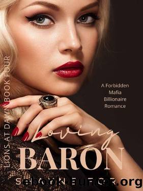 LOVING BARON: A Forbidden Mafia Billionaire Romance (LIONS AT DAWN Book 4) by Shayne Ford
