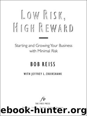 LOW RISK, HIGH REWARD by BOB REISS & JEFFREY L. CRUIKSHANK