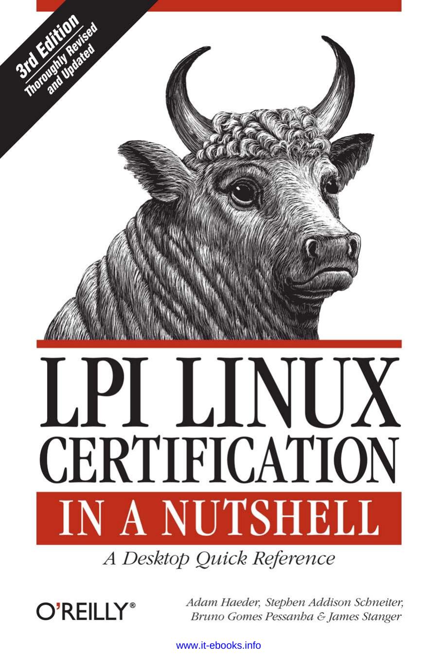 LPI Linux Certification in a Nutshell, 3rd Edition: A Desktop Quick Reference by Adam Haeder Stephen Addison Schneiter Bruno Gomes Pessanha James Stanger