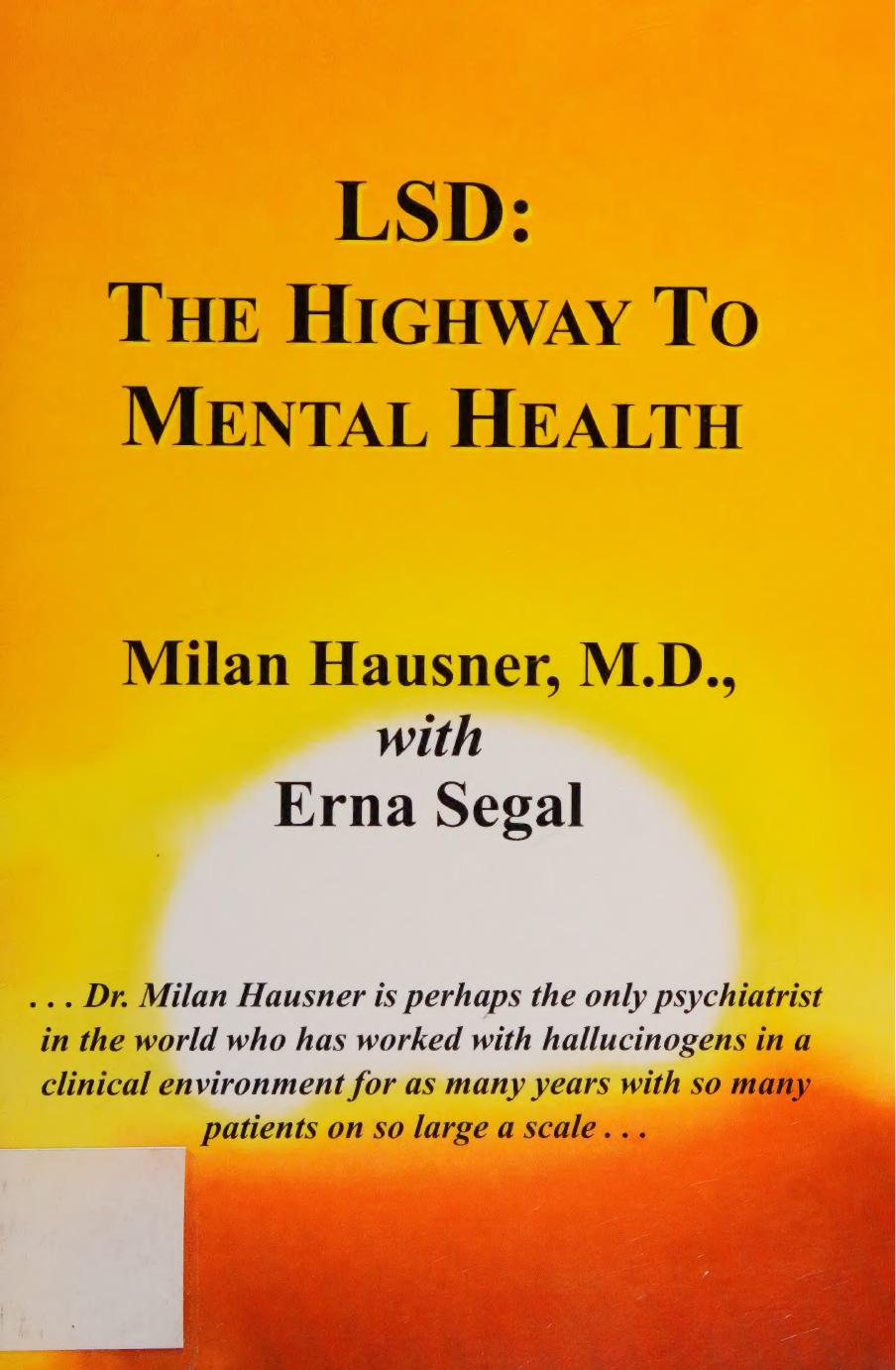 LSD : The Highway to Mental Health by Milan Hausner