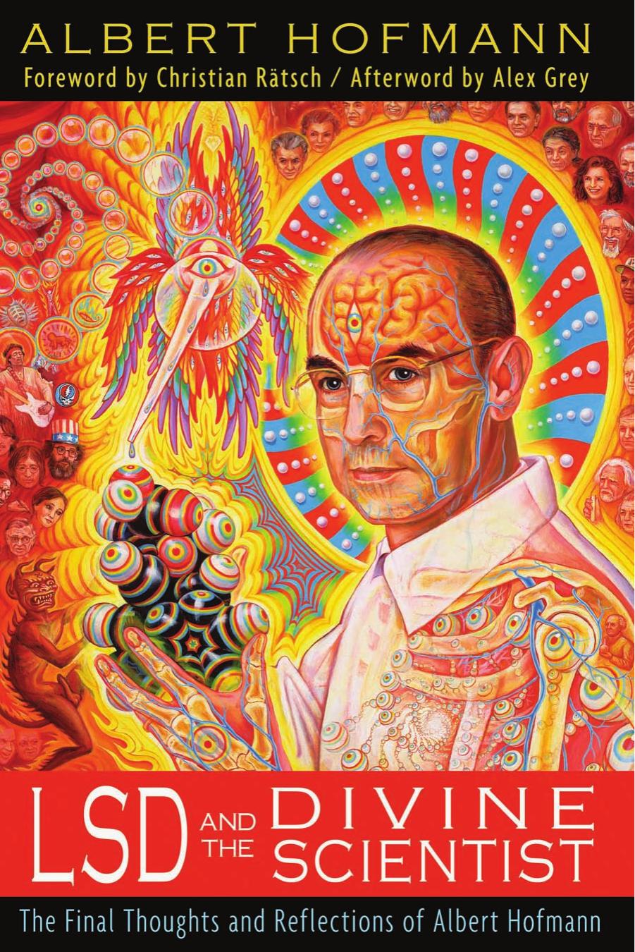 LSD and the Divine Scientist: The Final Thoughts and Reflections of Albert Hofmann by Albert Hofmann