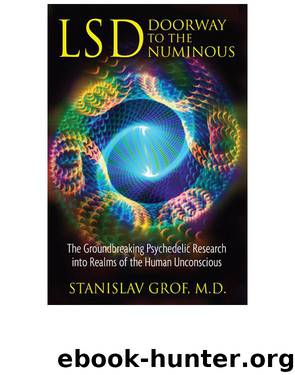 LSD: Doorway to the Numinous by Stanislav Grof M.D