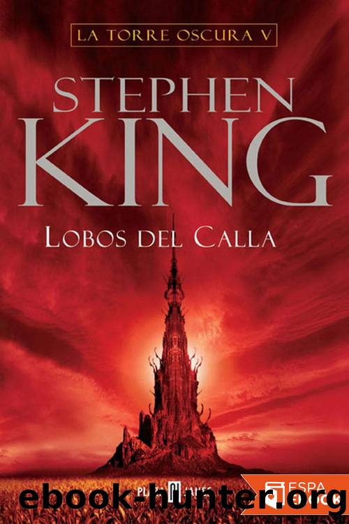 LTO 5 - Lobos del Calla (Wolves of the Calla) by (ES)Stephen King