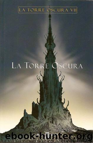 LTO 7 - La Torre Oscura (The Dark Tower) by (ES)Stephen King