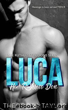 LUCA - Her Ruthless Don (Ruthless and Obsessed Duet, Book 1): 50 Loving States, New York, Pt. 2 (Ruthless Tycoons 3) by Theodora Taylor