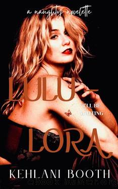 LULU-LORA (A Naughty Novelette) by Kehlani Booth