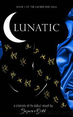 LUNATIC (Sacred Fire Saga Book 1) by Gwynevere Guild