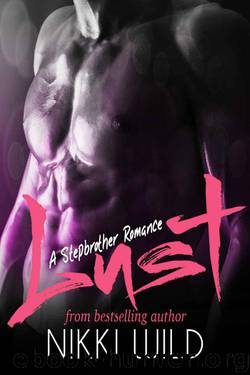 LUST (A STEPBROTHER ROMANCE) by Wild Nikki