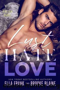 LUST HATE LOVE (Fallen Angel Book 4) by Ella Frank & Brooke Blaine