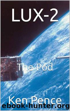 LUX-2: The Pod (LUX and the New TECH) by Ken Pence