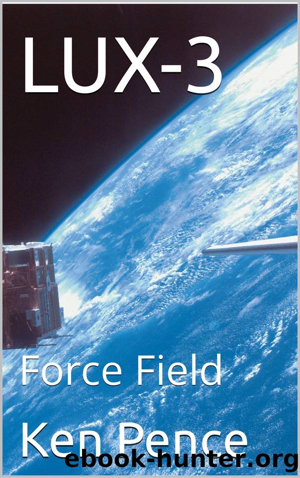 LUX-3: Force Field (LUX and the New TECH) by Pence Ken