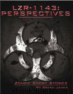 LZR-1143: Perspectives (Zombie Short Stories) by Bryan James