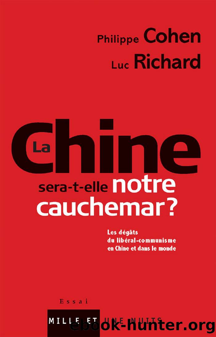 La Chine sera-t-elle notre cauchemar ? by Philippe Cohen Luc Richard