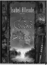 La Ciudad de las bestias by Allende Isabel