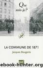 La Commune de 1871 by Rougerie Jacques