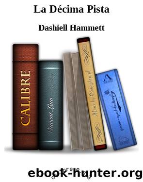 La DÃ©cima Pista by Dashiell Hammett